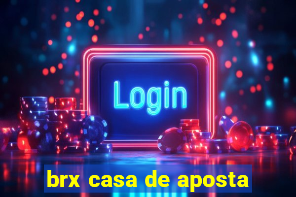 brx casa de aposta